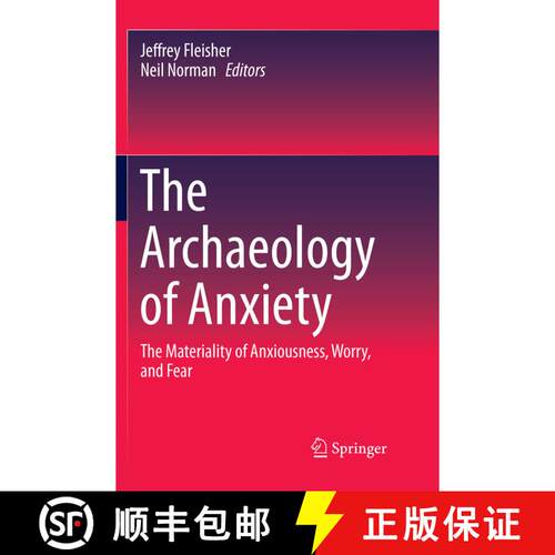 【3-4周达】The Archaeology of Anxiety : The Materiality of Anxiousness, Worry, and Fear (Softcover re... [9781493980024]