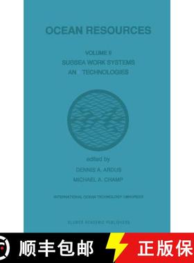 【3-4周达】Ocean Resources : Volume II Subsea Work Systems and Technologies [9780792309536]