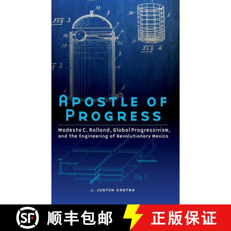 【3-4周达】Apostle of Progress: Modesto C. Rolland, Global Progressivism, and the Engineering of Revo... [9781496211736]