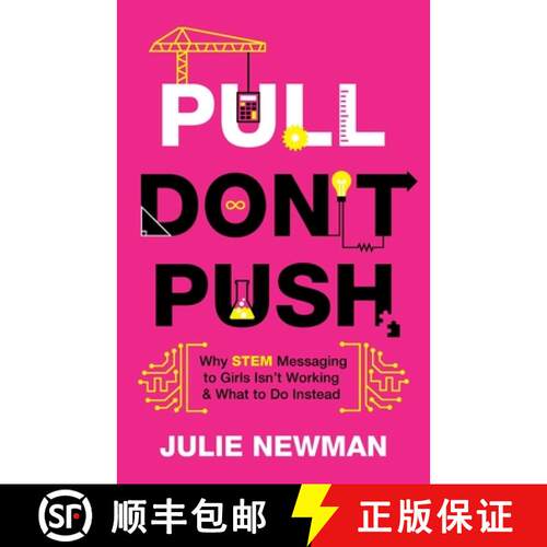 【3-4周达】Pull Don't Push: Why STEM Messaging to Girls Isn't Working and What to Do Instead [9781544518985]