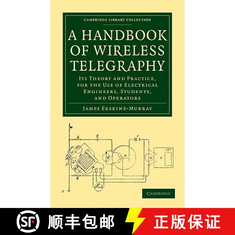 【3-4周达】Handbook of Wireless Telegraphy: Its Theory and Practice, for the Use of Electrical Engine... [9781108026888]
