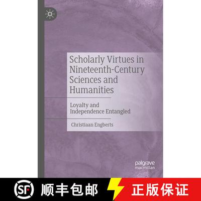 【3-4周达】Scholarly Virtues in Nineteenth-Century Sciences and Humanities : Loyalty and Independence... [9783030845681]