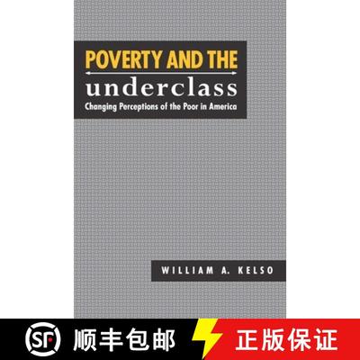【3-4周达】Poverty and the Underclass – Changing Perceptions of the Poor in America [9780814746585]