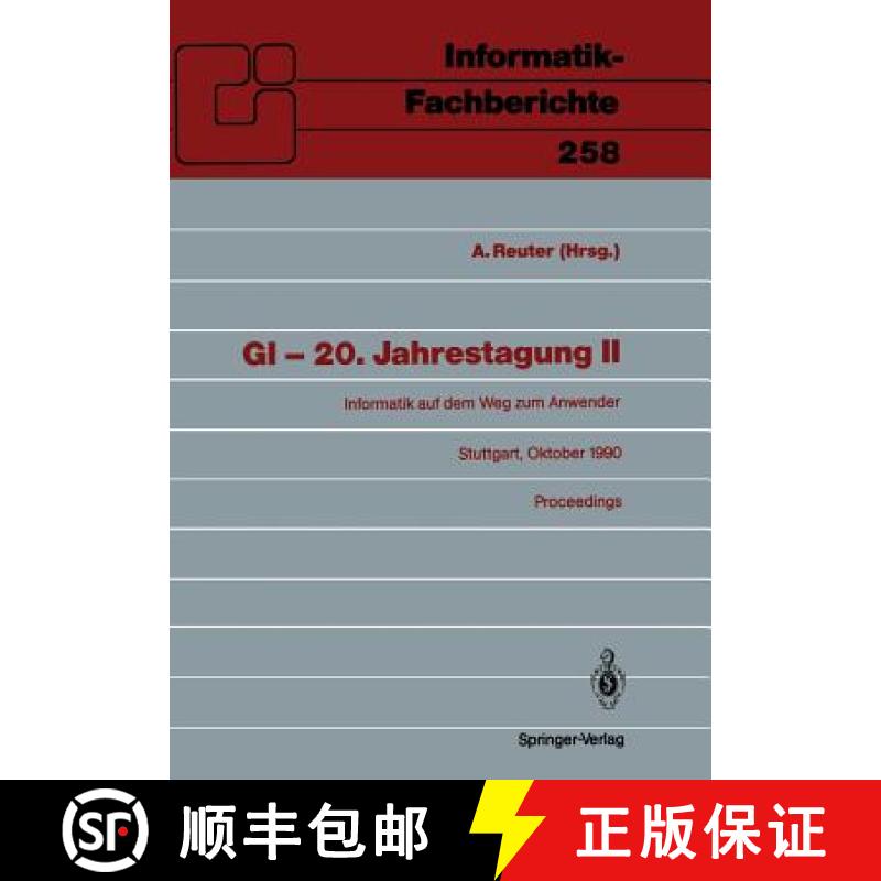 【3-4周达】GI -- 20. Jahrestagung II: Informatik Auf Dem Weg Zum Anwender Stuttgart, 8.-12. Oktober 1... [9783540532132]