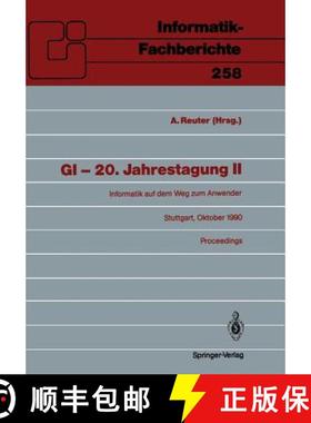 【3-4周达】GI -- 20. Jahrestagung II: Informatik Auf Dem Weg Zum Anwender Stuttgart, 8.-12. Oktober 1... [9783540532132]