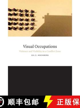 【3-4周达】Visual Occupations: Violence and Visibility in a Conflict Zone [9780822359012]