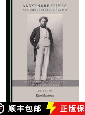 预订 Alexandre Dumas as a French Symbol since 1870 : All for One and One for All in a Global France [9781527546004]