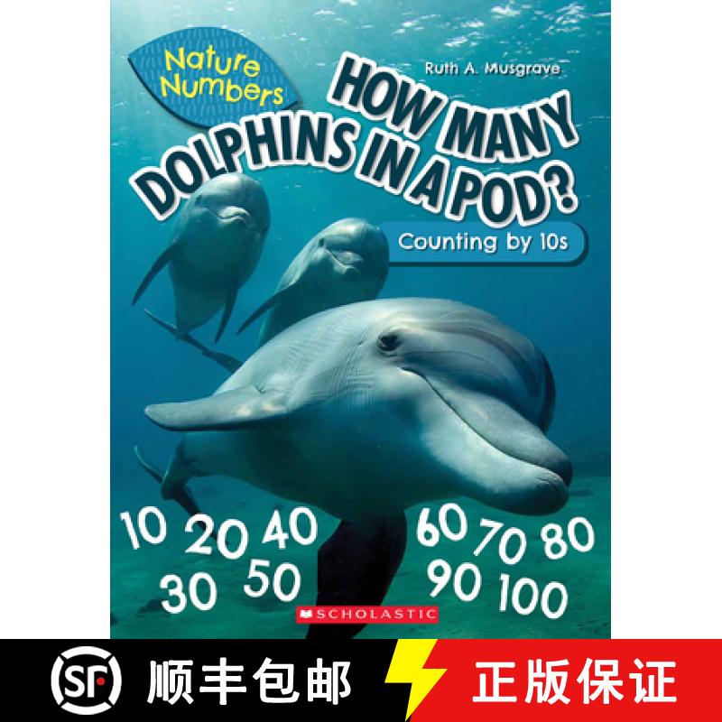 【2-3周达】How Many Dolphins In a Pod?: Counting By 10's (Nature Numbers): Counting By 10's [9781338765250]