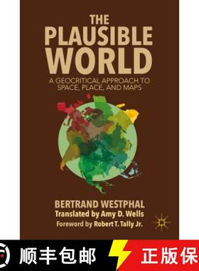 【3-4周达】The Plausible World: A Geocritical Approach to Space, Place, and Maps [9781137364586]