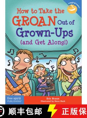 【3-4周达】How to Take the Groan Out of Grown-Ups (and Get Along!) [9781631986178]