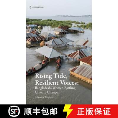 【3-4周达】精装 Rising Tide, Resilient Voices: Bangladeshi Women Battling Climate Change [9781966214274]
