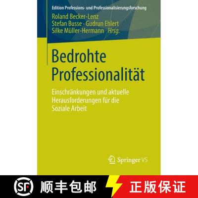 【3-4周达】Bedrohte Professionalität : Einschränkungen und aktuelle Herausforderungen für die Sozi... [9783658003517]