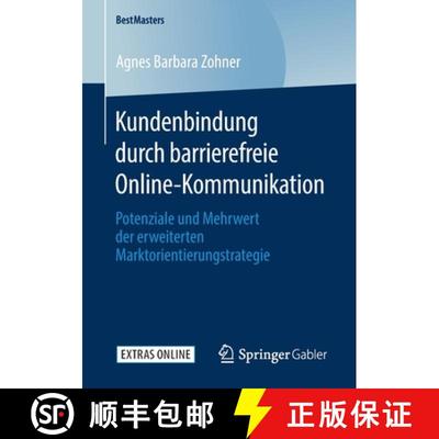 【3-4周达】Kundenbindung durch barrierefreie Online-Kommunikation : Potenziale und Mehrwert der erwei... [9783658288372]