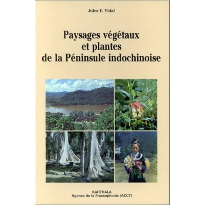 预订 Paysages Végétaux et Plantes de la Péninsule Indochinoise [Vegetation Landscapes and Plants o... [9782865377794]