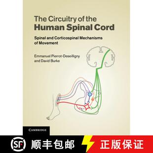 【3-4周达】精装 The Circuitry of the Human Spinal Cord: Spinal and Corticospinal Mechanisms of Movement [9780521192583]