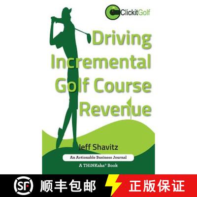 【3-4周达】Driving Incremental Golf Course Revenue: Tee up your winning business strategy for generat... [9781616992040]