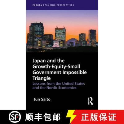 【3-4周达】Japan and the Growth-Equity-Small Government Impossible Triangle: Lessons from the United ... [9781032014999]