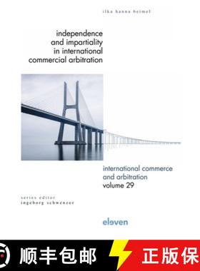 【3-4周达】Independence and Impartiality in International Commercial Arbitration: An Analysis with Co... [9789462362079]