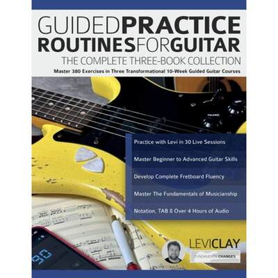 【4周达】Guided Practice Routines for Guitar - The Complete Three-Book Collection: Master 380 Exercis... [9781789334272]