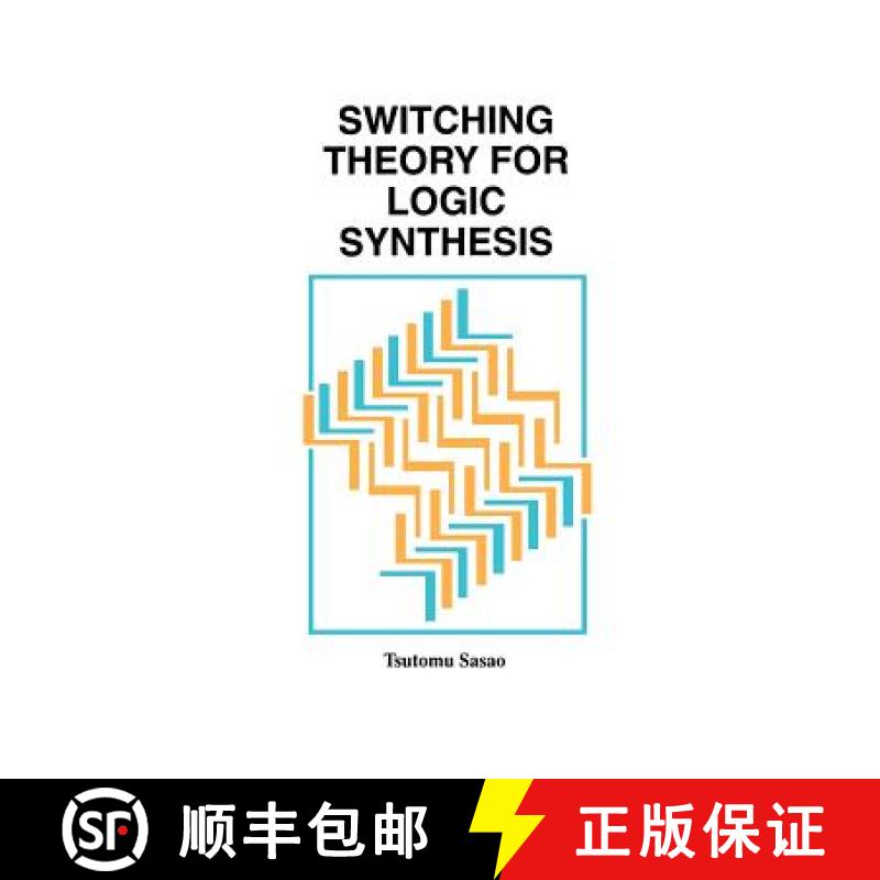 【3-4周达】Switching Theory for Logic Synthesis [9781461373391]