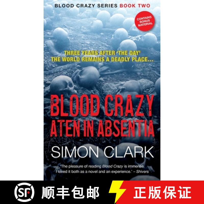 预订 Blood Crazy Aten In Absentia: Three years after 'The Day', the world remains a deadly place... [9781999851613]