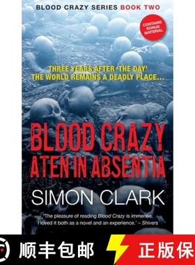 预订 Blood Crazy Aten In Absentia: Three years after 'The Day', the world remains a deadly place... [9781999851613]