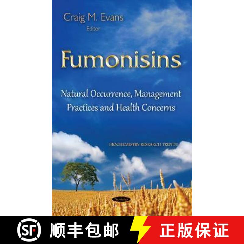 【3-4周达】Fumonisins: Natural Occurrence, Management Practices and Health Concerns [9781634827898]