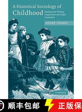 【3-4周达】A Historical Sociology of Childhood: Developmental Thinking, Categorization and Graphic Vi... [9780521879774]