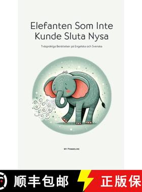 【3-4周达】Elefanten Som Inte Kunde Sluta Nysa: Tvåspråkiga Berättelser på Engelska och Svenska [9798227222787]