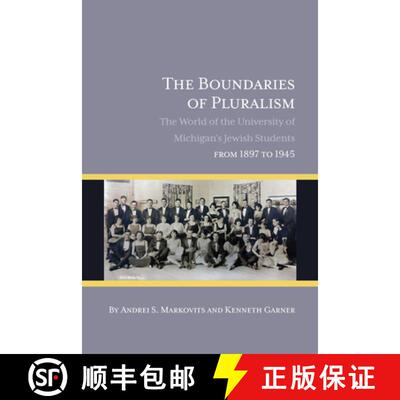 【3-4周达】The Boundaries of Pluralism – The World of the University of Michigan′s Jewish Students ... [9781607855521]