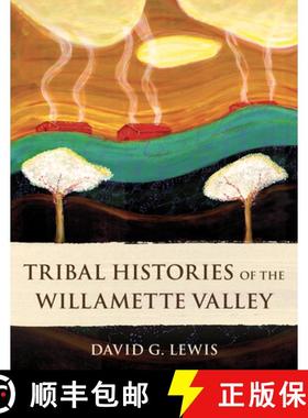 预订 Tribal Histories of the Willamette Valley [9781947845404]
