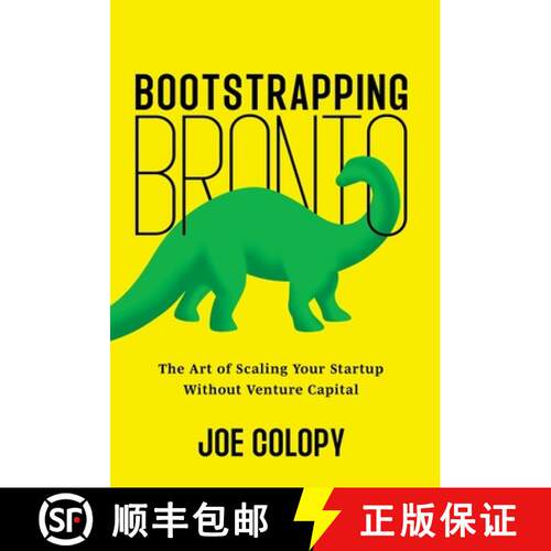 【3-4周达】精装 Bootstrapping Bronto: The Art of Scaling Your Startup Without Venture Capital [9781544549354]
