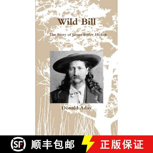 【3-4周达】Wild Bill -  The Story of James Butler Hickok [9781304057921]