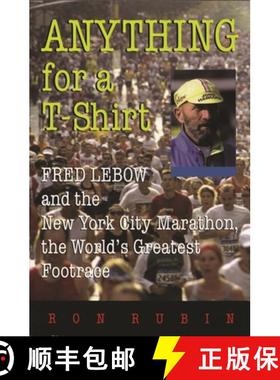 预订 Anything for a T-Shirt: Fred LeBow and the New York City Marathon, the World's Greatest Footrace [9780815608066]