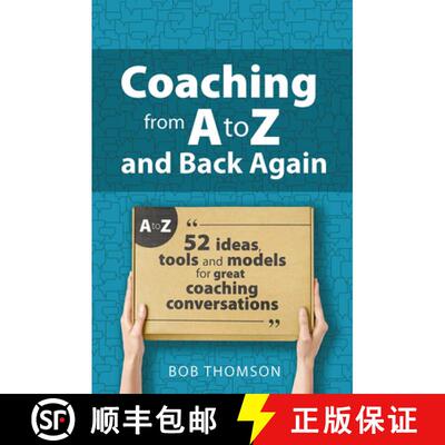 【3-4周达】Coaching from A to Z and back again : 52 Ideas, tools and models for great coaching conver... [9781915080295]