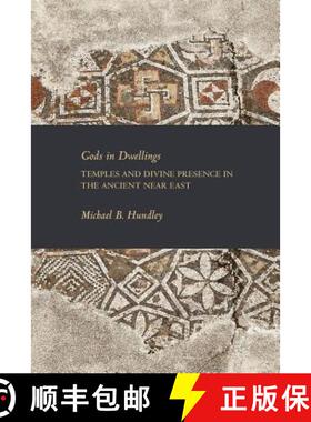 【3-4周达】Gods in Dwellings: Temples and Divine Presence in the Ancient Near East [9781589839182]