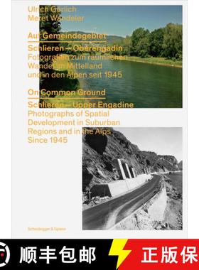 【3-4周达】On Common Ground: Schlieren - Upper Engadine. Photographs of Spatial Development: Schliere... [9783858813473]