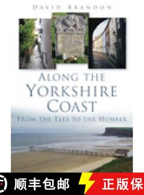 【3-4周达】Along the Yorkshire Coast: From the Tees to the Humber [9780752457321]