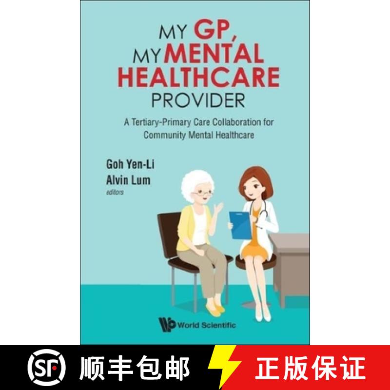 【3-4周达】My Gp, My Mental Healthcare Provider: A Tertiary-Primary Care Collaboration for Community ... [9789813273825]
