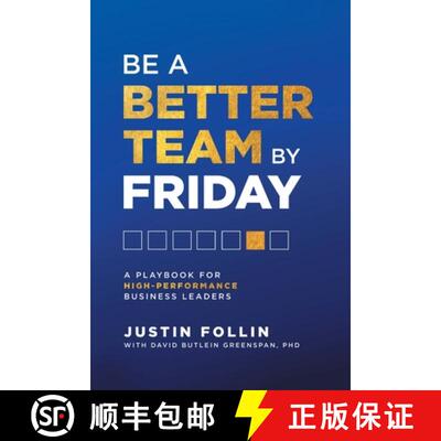 【3-4周达】Be a Better Team by Friday: A Playbook for High-Performance Business Leaders [9781544538846]