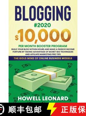 【3-4周达】Blogging #2020 $10,000 Per Month Booster Program: Build Your Blog within hours and Make a ... [9781953693068]