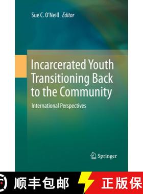 【3-4周达】Incarcerated Youth Transitioning Back to the Community: International Perspectives [9789811344923]
