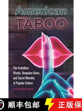 【3-4周达】American Taboo: The Forbidden Words, Unspoken Rules, and Secret Morality of Popular Culture [9780313399336]