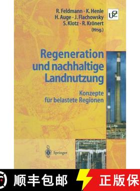 【3-4周达】Regeneration Und Nachhaltige Landnutzung: Konzepte Für Belastete Regionen [9783642645570]