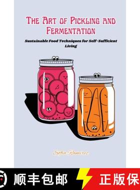 【3-4周达】The art of Pickling and Fermentation: Sustainable food techniques for self-sufficient living [9798869208842]