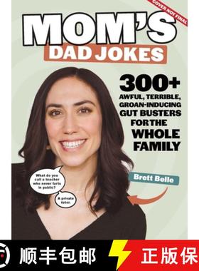 预订 Mom's Dad Jokes: 300+ Awful, Terrible, Groan-Inducing Gut Busters for the Whole Family [9781964487250]