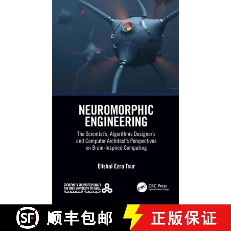 【3-4周达】Neuromorphic Engineering: The Scientist's, Algorithms Designer's and Computer Architect's ... [9780367676803]