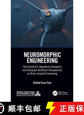 【3-4周达】Neuromorphic Engineering: The Scientist's, Algorithms Designer's and Computer Architect's ... [9780367676803]