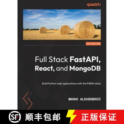 预订 Full Stack FastAPI, React, and MongoDB: Build Python web applications with the FARM stack [9781803231822]