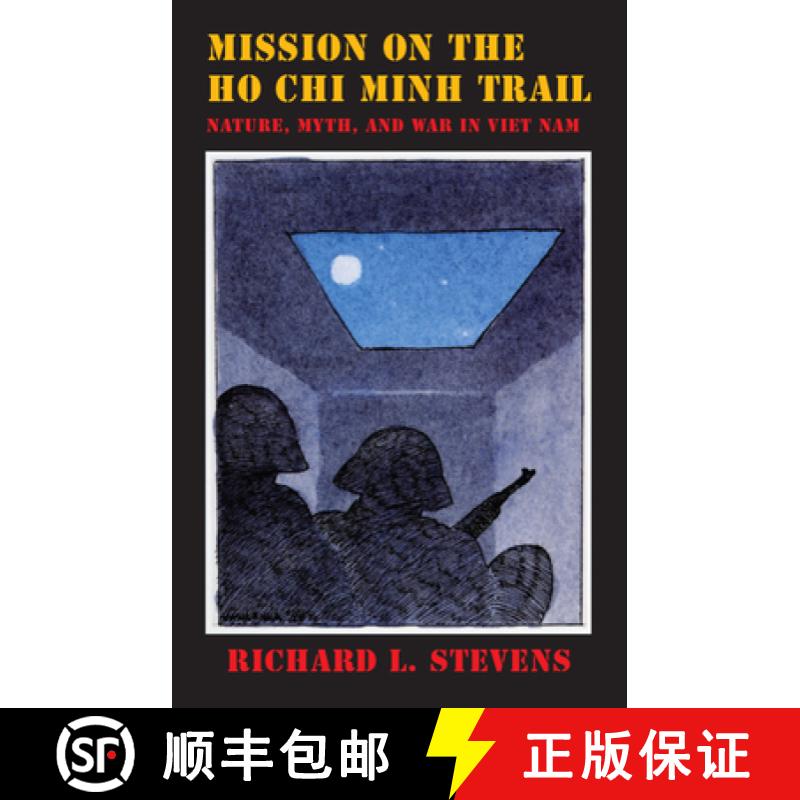 预订 Mission on the Ho Chi Minh Trail: Nature, Myth, and War in Viet Nam [9780806167268]